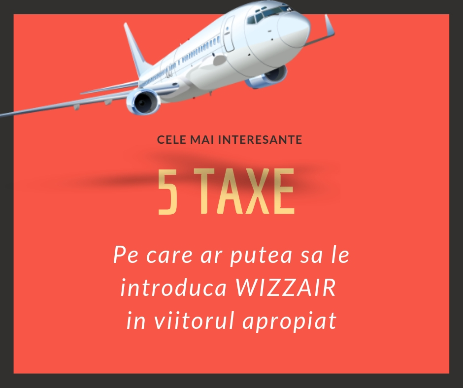 5 taxe pe care ar putea sa le introduca Wizzair in viitorul apropiat